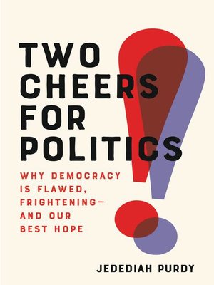 cover image of Two Cheers for Politics